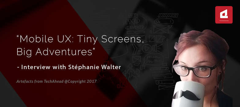 “Mobile UX: Tiny Screens, Big Adventures” – Interview with a UX designer Stéphanie Walter