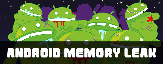 Memory Leak Android Optimize