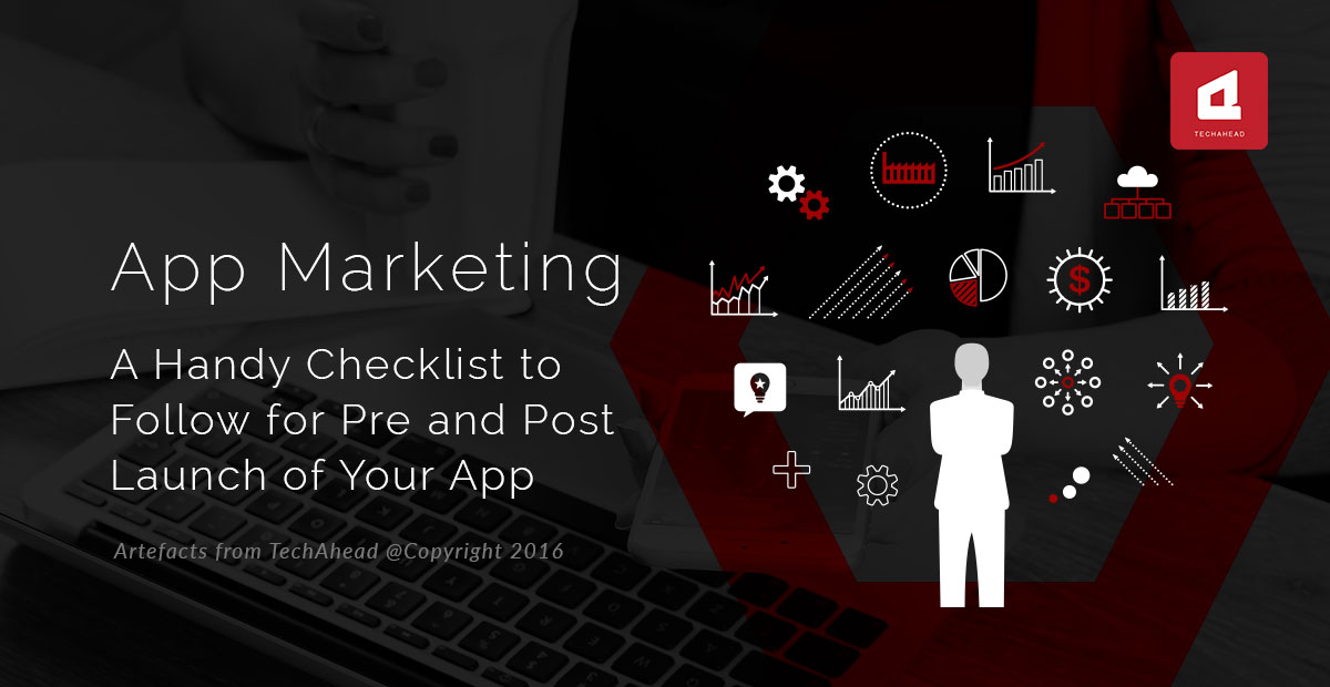 App Marketing: A Handy Checklist to Follow for Pre and Post Launch of Your App