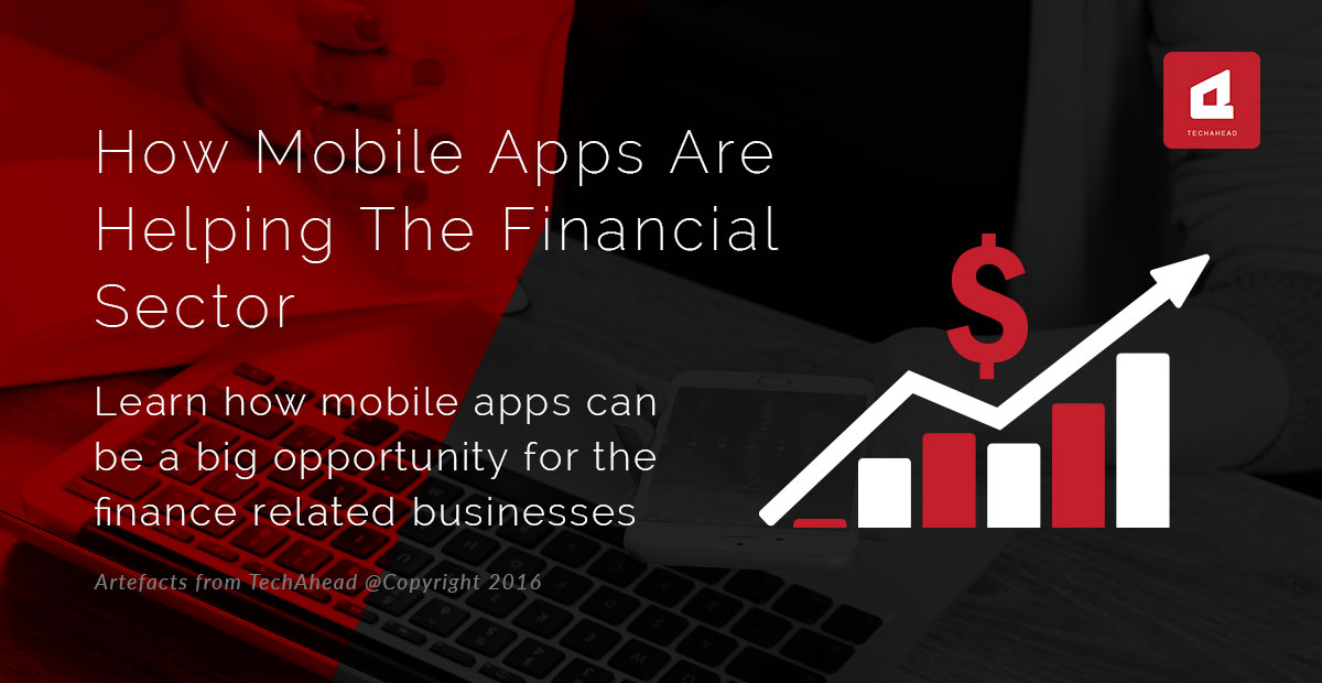 How Mobile Apps Are Helping The Financial Sector