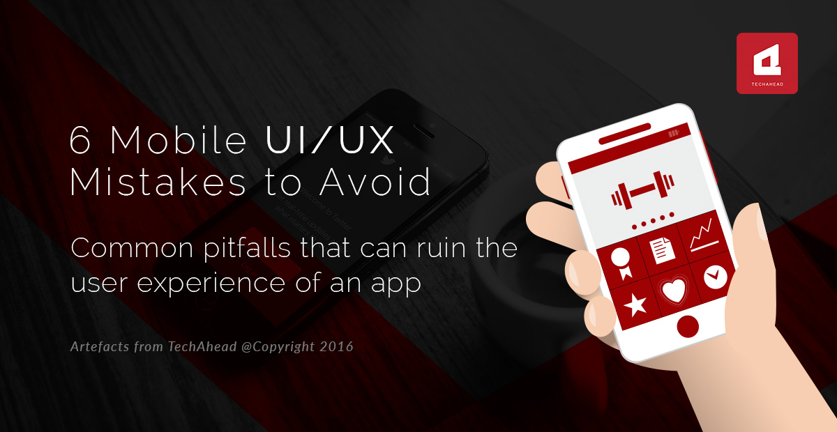 6 Mobile UI/UX Mistakes to Avoid