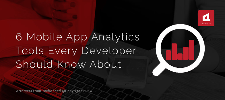 6 App Analytics Tools Every Developer Should Know
