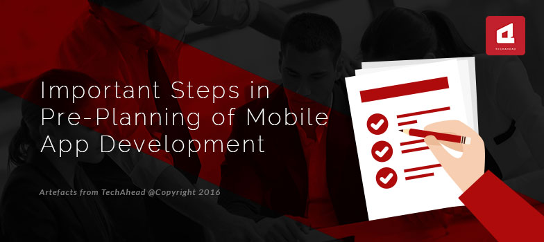 Important Steps in Pre-Planning of Mobile App Development