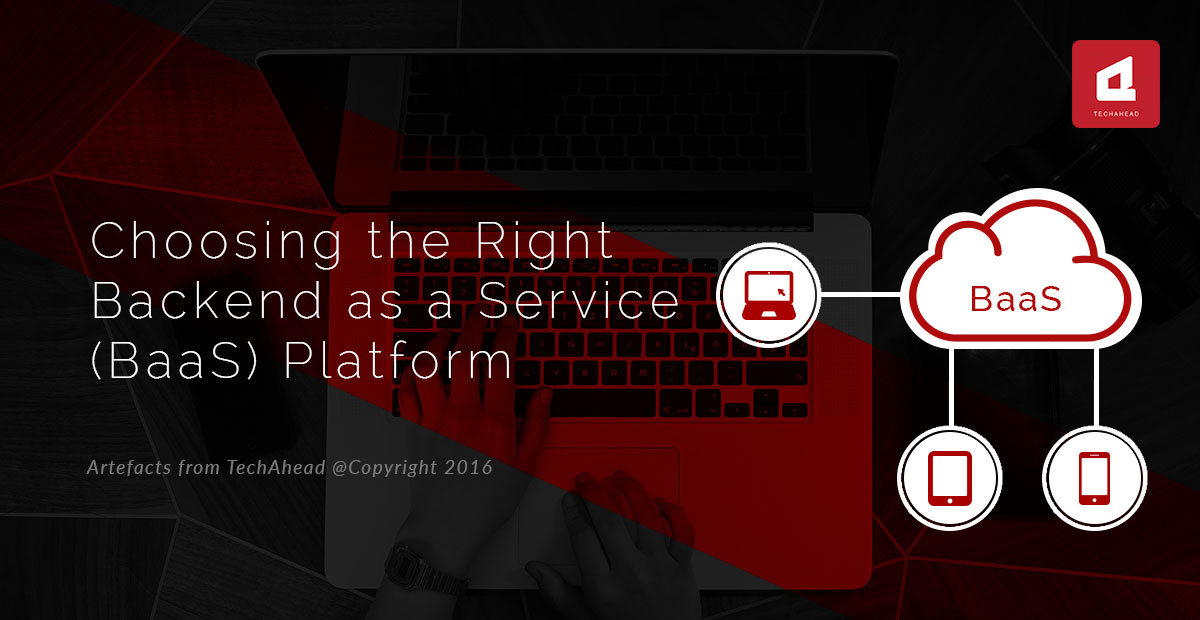 How to Choose the Right Backend as a Service (BaaS) Platform?