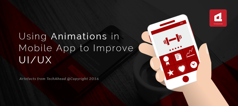 Using Animations in Mobile Apps to Improve UI/UX
