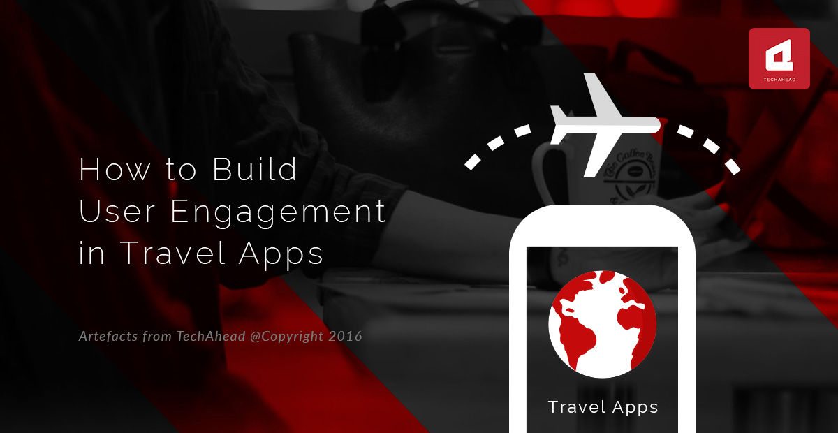 How to Build User Engagement in Travel Apps