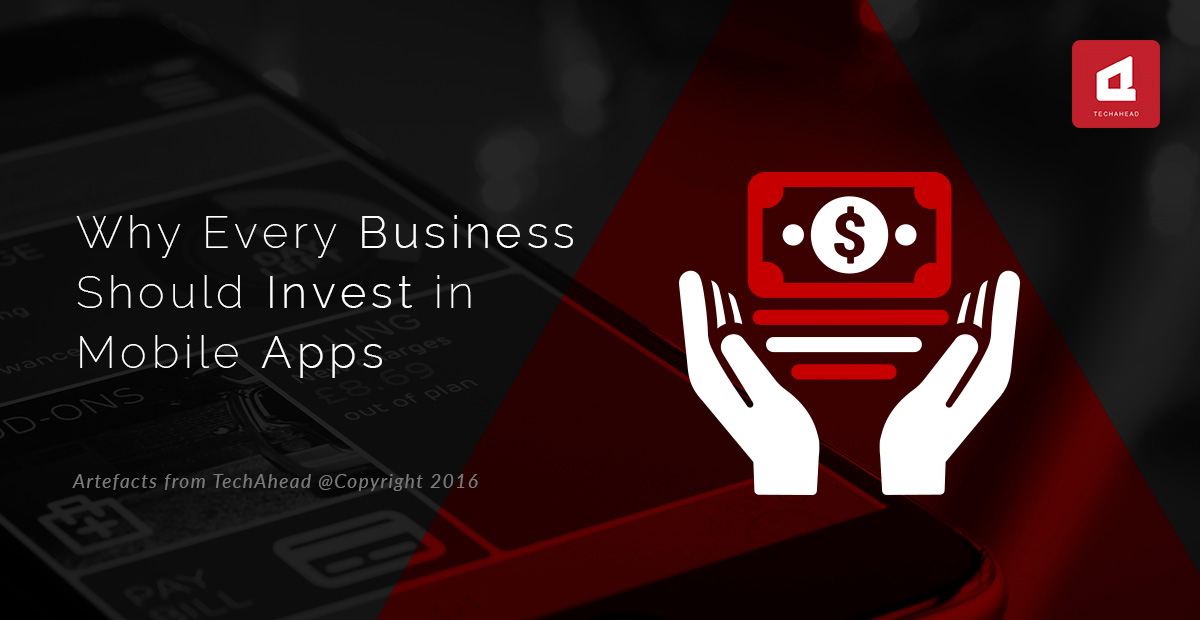 Why Every Business Should Invest in Mobile Apps