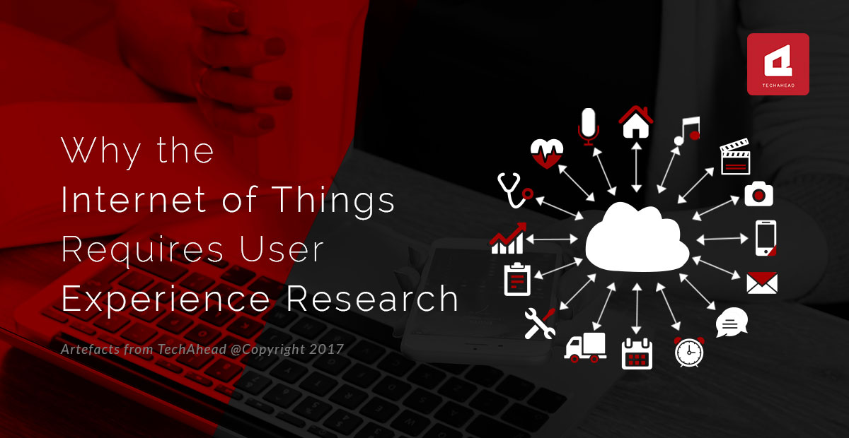 Why the Internet of Things Requires User Experience Research