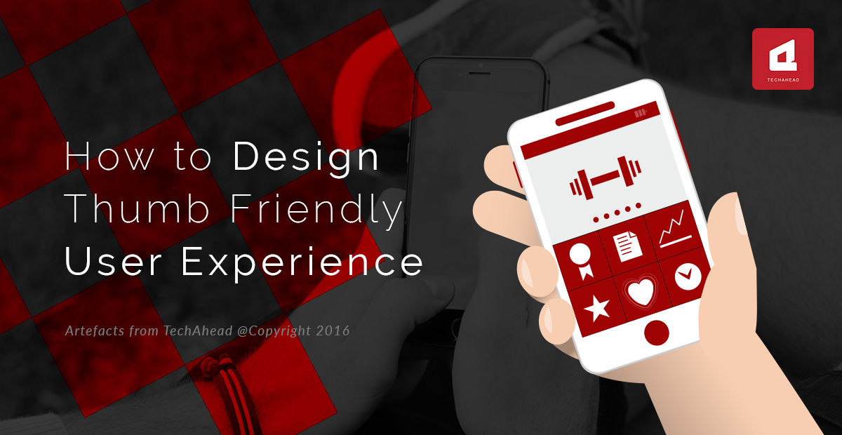 How to Design Thumb Friendly User Experience