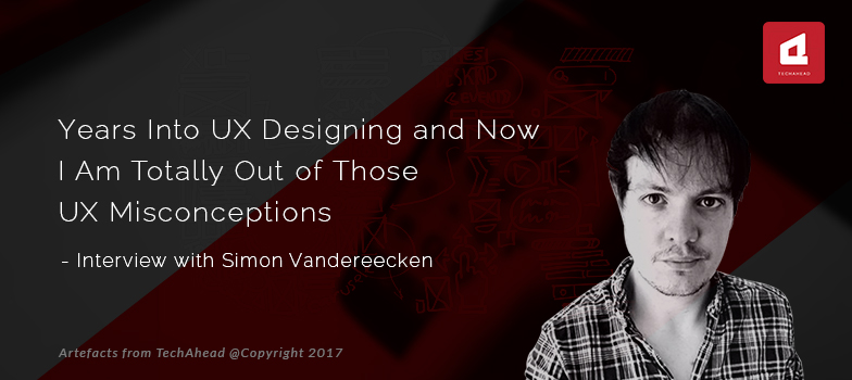 Years Into UX Designing and Now I Am Totally Out of Those UX Misconceptions