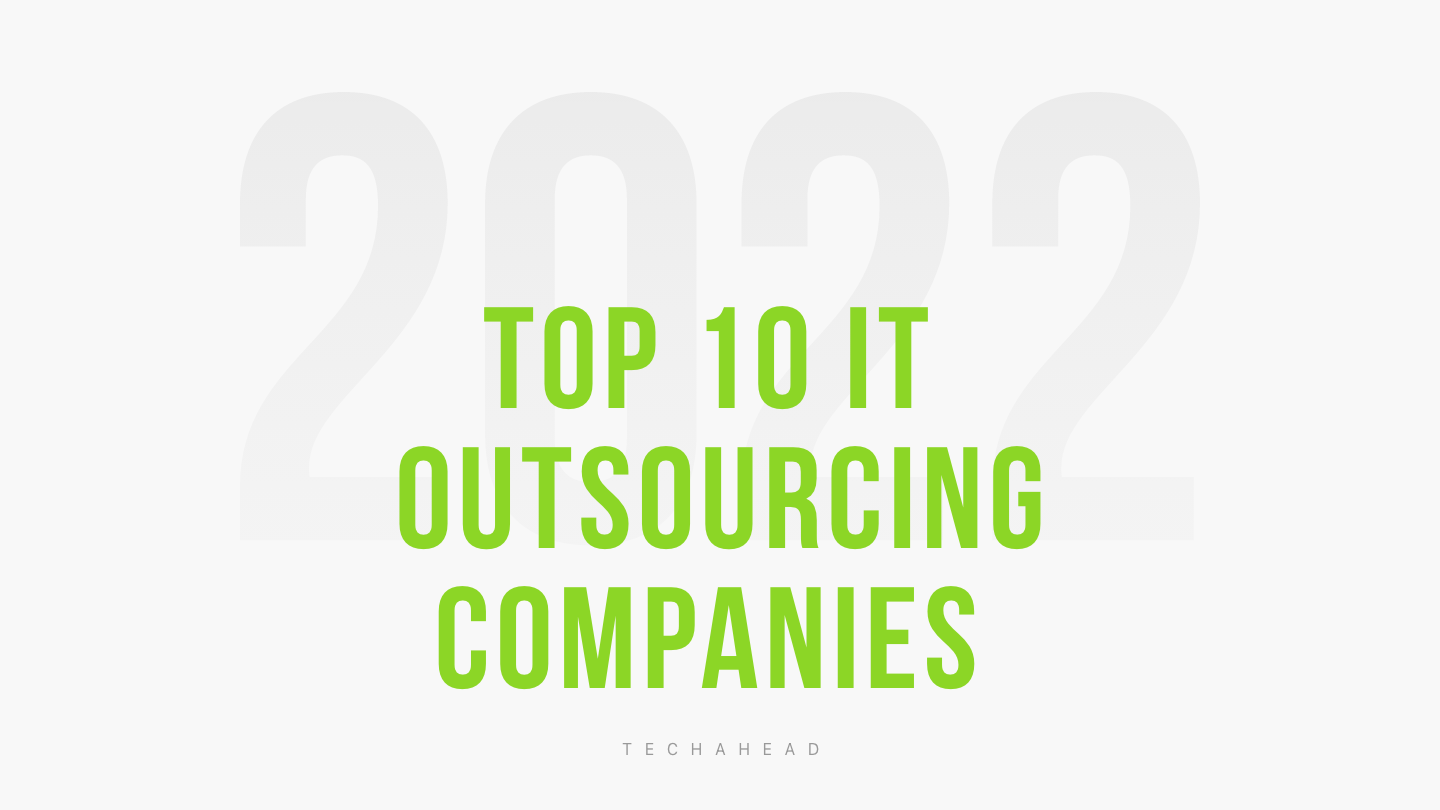 Top 10 IT outsourcing companies in 2022